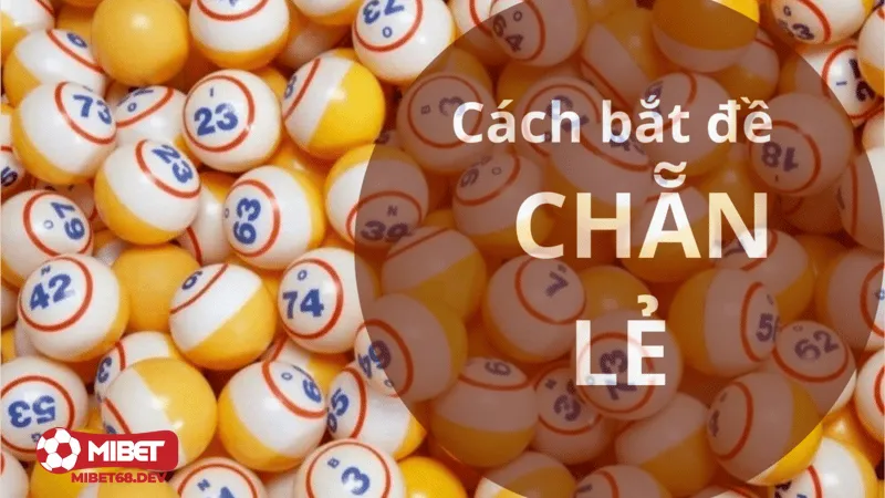 Cách chơi đề chẵn lẻ - Bí quyết giúp chiến thắng Mibet 4 Lý do nên chọn cách bắt đề chẵn/lẻ