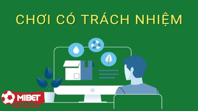 Chơi trách nhiệm Mibet 2 Giá trị của chơi trách nhiệm Mibet trong xã hội hiện đại